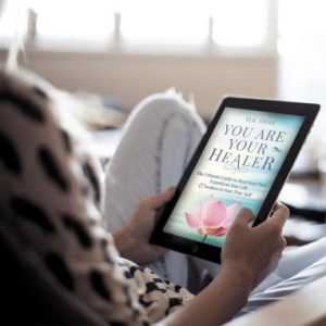 You Are Your Healer: The Ultimate Guide to Heal Your Past, Transform Your Life & Awaken to Your True Self